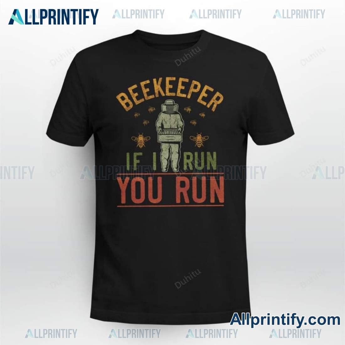Beekeeper If I Run You Run Shirt