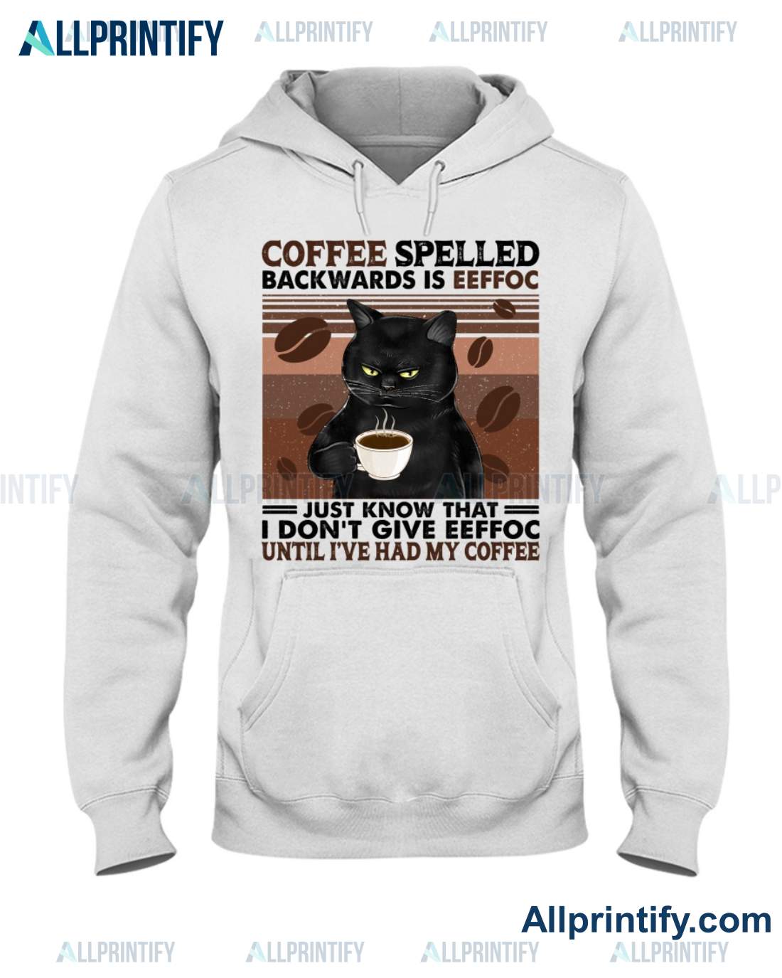 Cat Coffee Spelled Backwards Is Eeffoc Just Know That I Don't Give Eeffoc Until I've Had My Coffee Shirt b