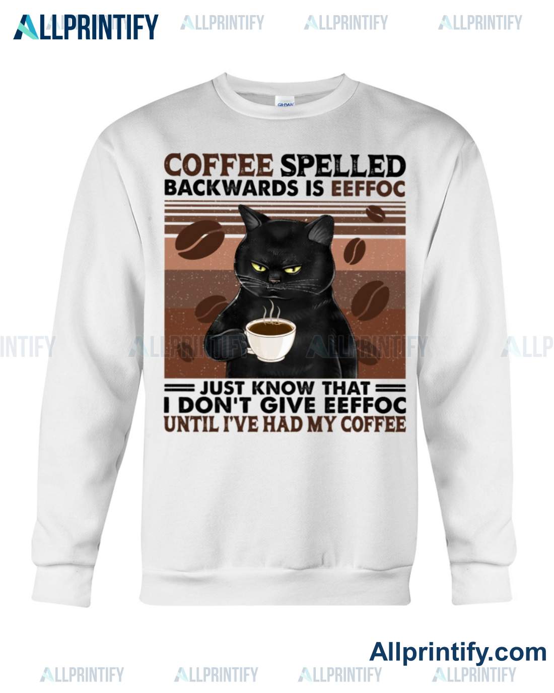 Cat Coffee Spelled Backwards Is Eeffoc Just Know That I Don't Give Eeffoc Until I've Had My Coffee Shirt x