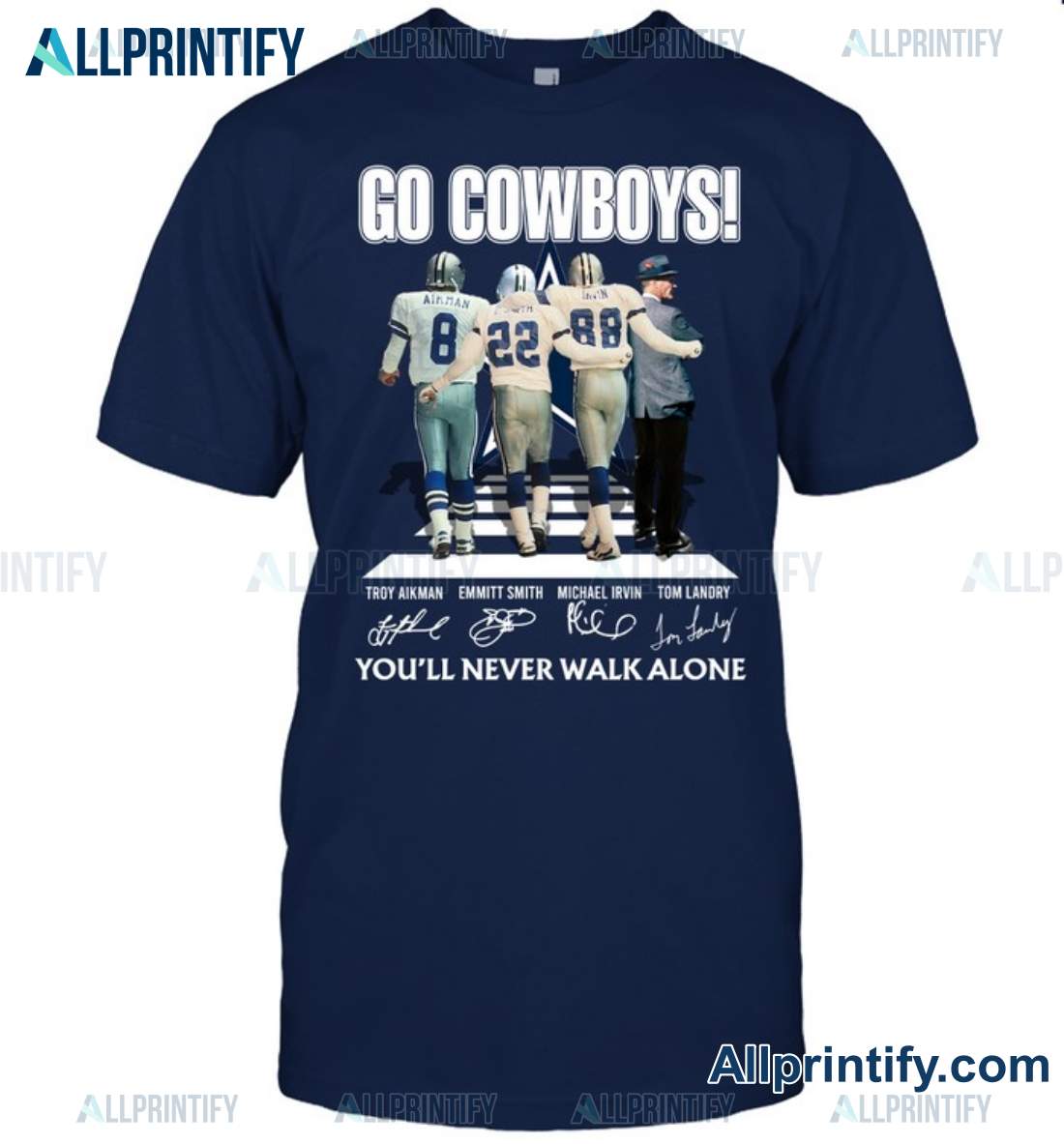 Go Cowboys You'll Never Walk Alone Signatures Shirt a