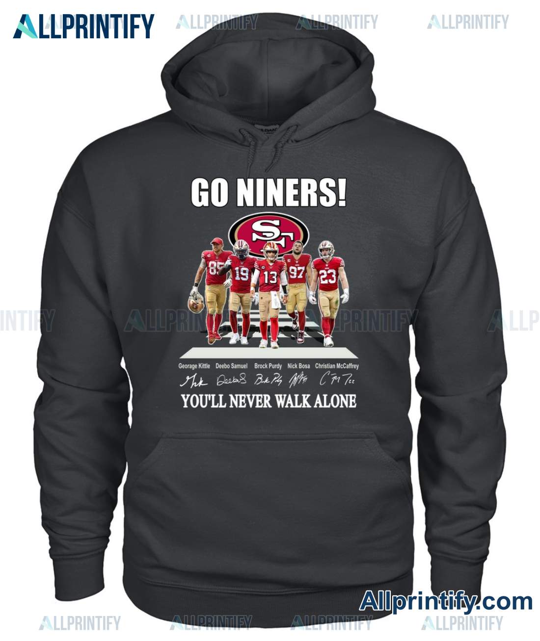 Go Niners You'll Never Walk Alone San Francisco 49ers Signatures Shirt b
