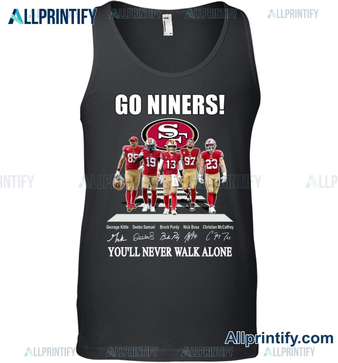 Go Niners You'll Never Walk Alone San Francisco 49ers Signatures Shirt x
