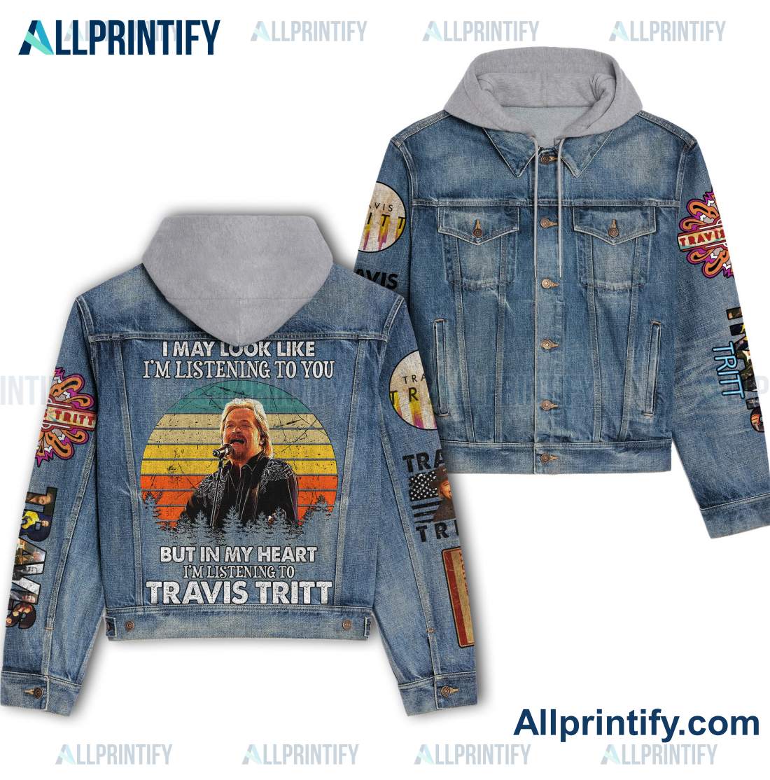 I May Look Like I'm Listening To You But In My Heart I'm Listening To Travis Tritt Hooded Denim Jacket