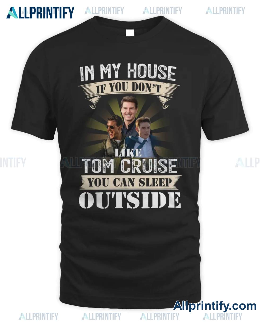 In My House If You Don't Like Tom Cruise You Can Sleep Outside Shirt a