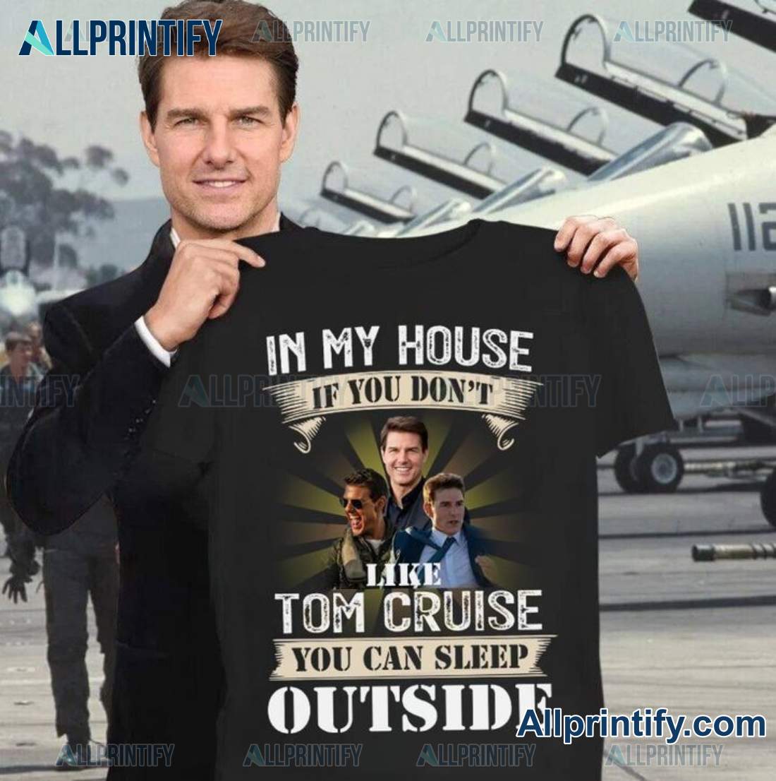 In My House If You Don't Like Tom Cruise You Can Sleep Outside Shirt