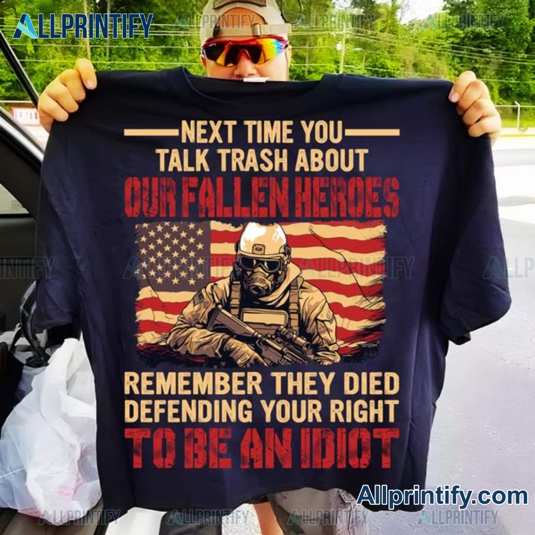 Next Time You Talk Trash About Our Fallen Heroes Shirt