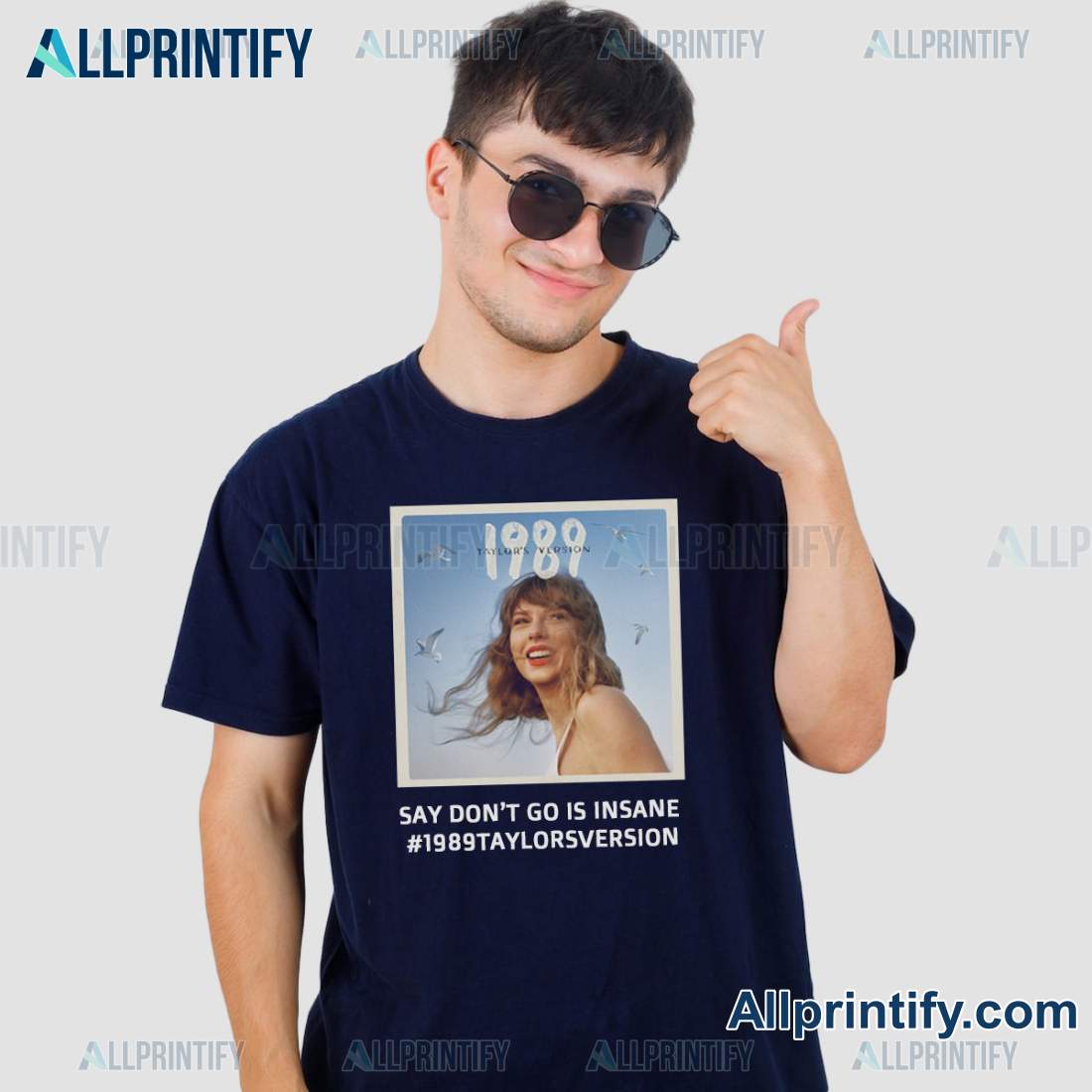 Say Don’t Go Is Insane #1989taylorsversion Shirt