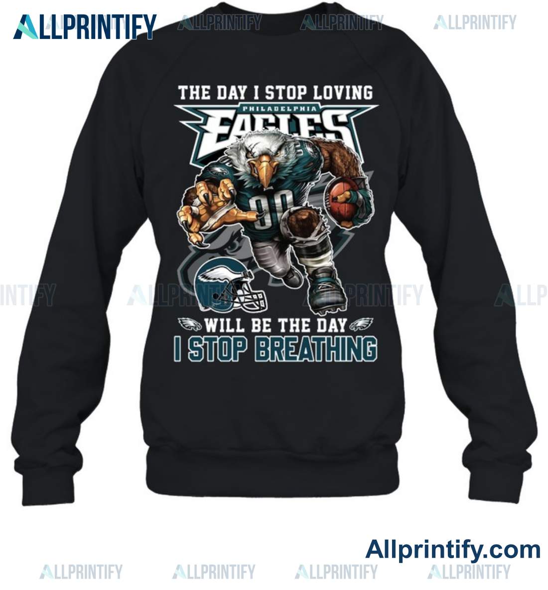 The Day I Stop Loving Philadelphia Eagles Will Be The Day I Stop Breathing Shirt c