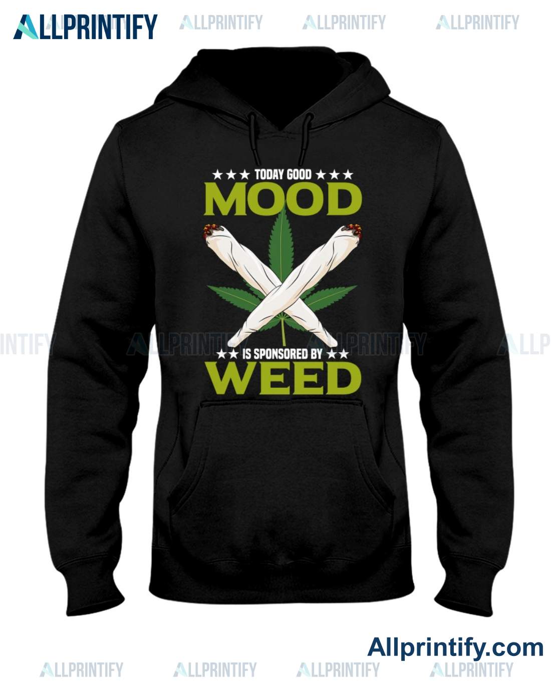 To Day Good Mood Is Sponsored By Weed Shirt, Hoodie b