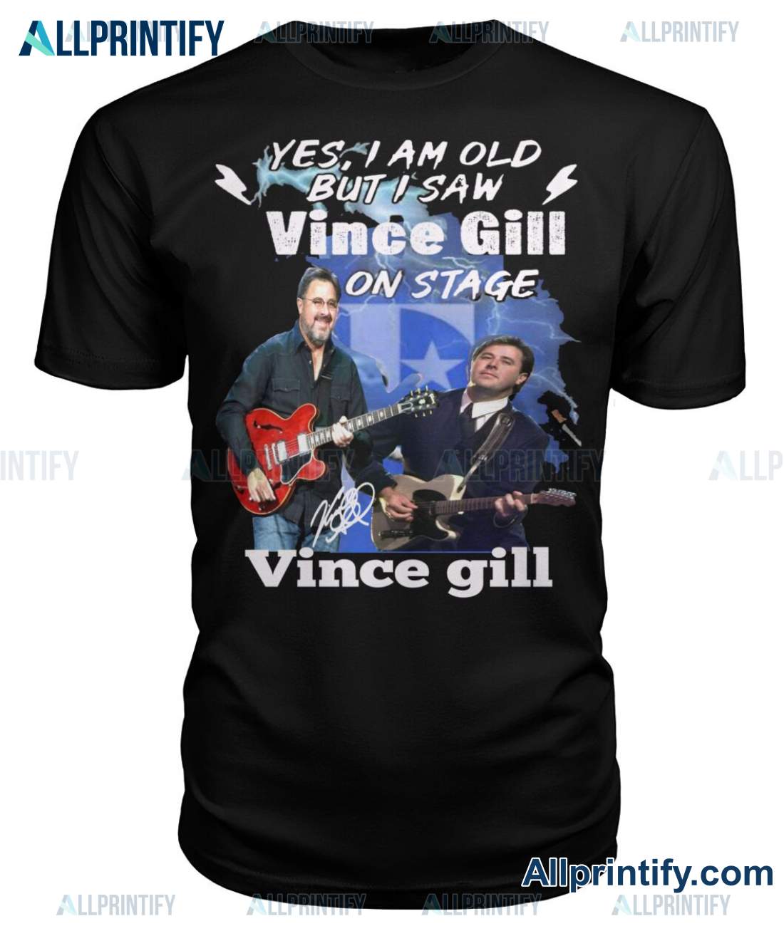 Yes I Am Old But I Saw Vince Gill On Stage Signature Shirt a