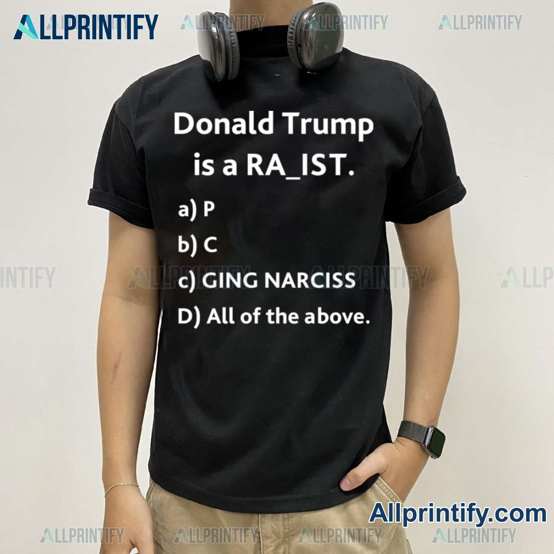 Donald Trump Is A Racit Rapit Raging Narcissit Classic Men Shirt pFfNVJg