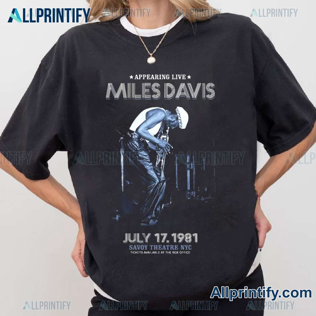 Miles Davis Appearing Live Savoy Theater July 17.1981 Unisex T-shirt, Hoodie-a FXrtQOU