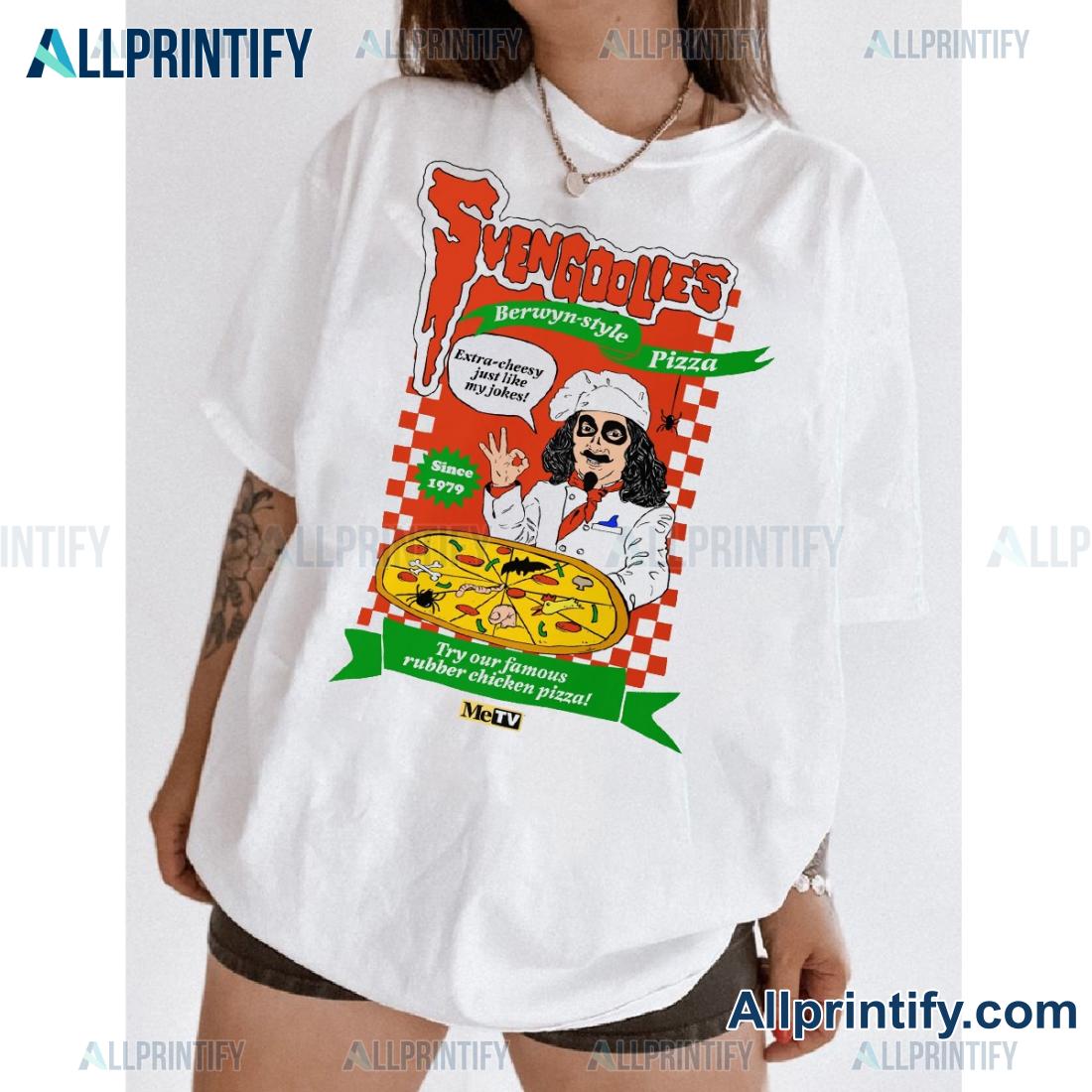 Svengoolie Berwyn-style Pizza Try Our Famous Rubber Chicken Pizza Since 1979 Classic Ladies Shirt CnoiwfK