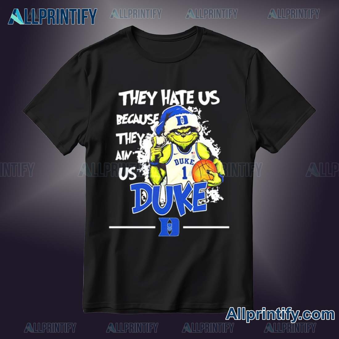 They Hate Us Because They Aint Us Duke Grinch Unisex T-shirt NeJ4uxz