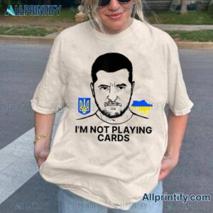 Trump Support Ukraine Im Not Playing Cards T-shirt HueLNcT