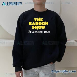 The Baboon Show Be A Baboon Tour 2025-2026 T-shirt-b 3W0KeFk